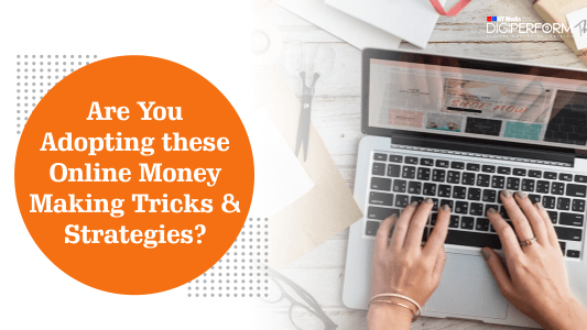 Are You Adopting these Online Money Making Tricks & Strategies?