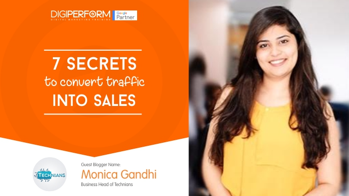 7 Secrets to Convert Traffic into Sales by Monica Gandhi