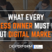 BUSINESS OWNER MUST KNOW ABOUT DIGITAL MARKETING