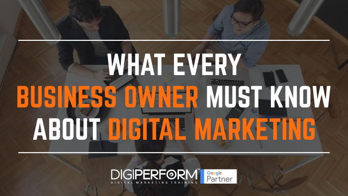 What Every Business Owner Must Know About Digital Marketing