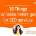 TEN THINGS TO CONSIDER BEFORE GOING FOR SEO SERVICES