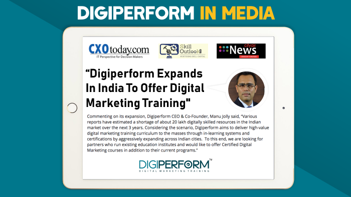 Digiperform in Media: “Digiperform Expands In India To Offer Digital Marketing Training” – Manu Jolly