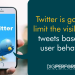 TWITTER IS GOING TO LIMIT THE VISBILITY OF TWEETS BASED ON USER BEHAVIOUR