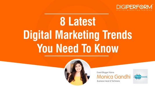 8 Latest Digital Marketing Trends You need to know