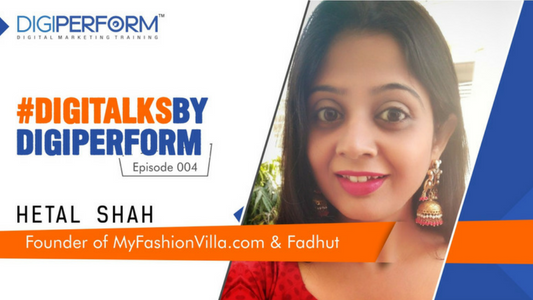 Hetal Shah, Founder of MyFashionVilla.com | DigitalTalks by Digiperform