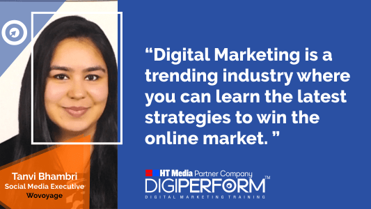 Digital Marketing is a Trending Industry where you can Learn the Latest Strategies to Win the Online Market. – Tanvi Bhambri