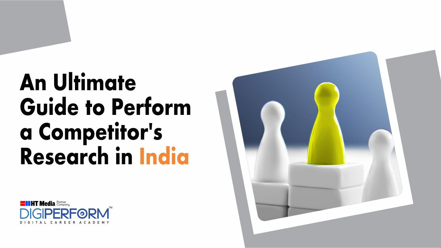 An Ultimate Guide to Perform a Competitor’s Research in India