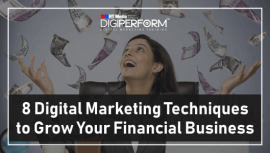 8 Digital Marketing Techniques To Grow Your Financial Business