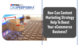 How can Content Marketing Strategy Help To Boost Your eCommerce Business?