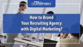 How to Brand Your Recruiting Agency with Digital Marketing?