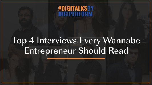 Top 4 Interviews Every Wannabe Entrepreneur Should Read