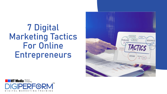 7 Digital Marketing Tactics For Online Entrepreneurs