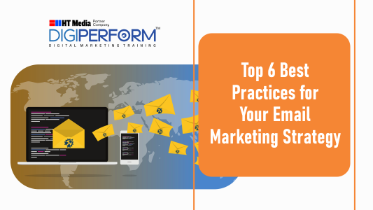 Top 6 Best Practices for Your Email Marketing Strategy