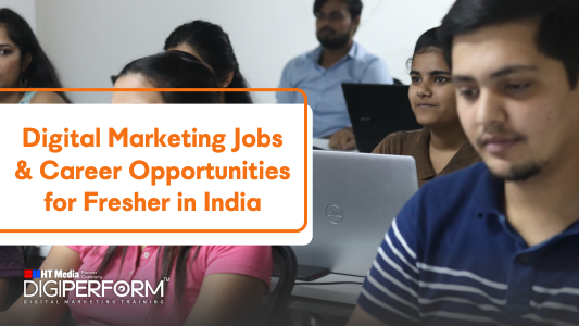Digital Marketing Jobs & Career Opportunities for Fresher in India