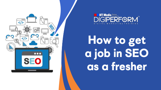 How To Get A Job In SEO As A Fresher