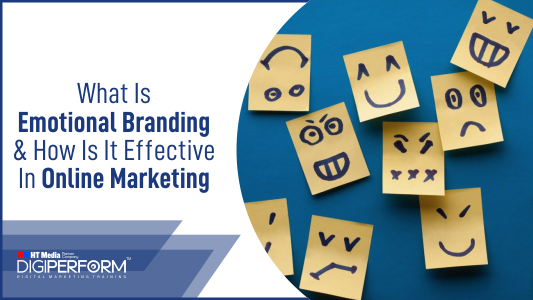What Is Emotional Branding & How Is It Effective In Online Marketing