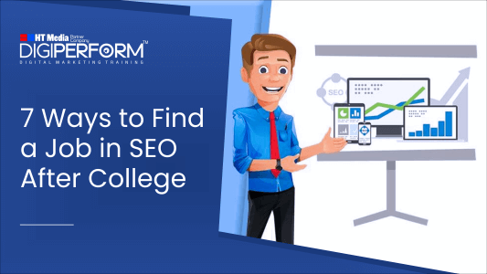 7 Ways to Find a Job in SEO After College