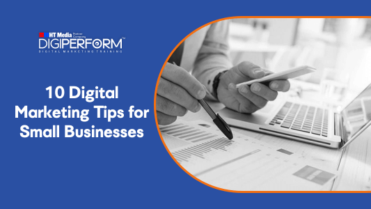 10 Digital Marketing Tips for Your Small Business