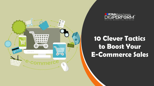10 Clever Tactics to Boost Your E-Commerce Sales