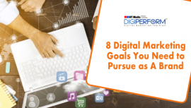 8 Digital Marketing Goals You Need To Pursue As A Brand