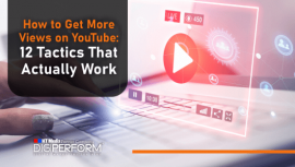 How to Get More Views on YouTube: 12 Tactics that Actually Work