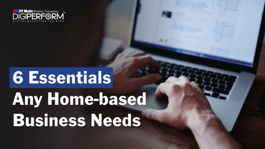 6 Essentials Any Home-Based Business Needs
