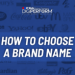 How To Choose A Brand Name