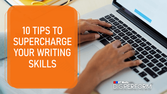 10 Tips To Supercharge Your Writing Skills