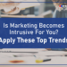 Is Marketing Becomes Intrusive