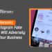 Instagram Fake Followers Will Adversely Affect Your Business
