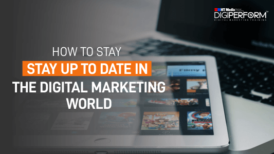 How to Stay Up to Date in the Digital Marketing World