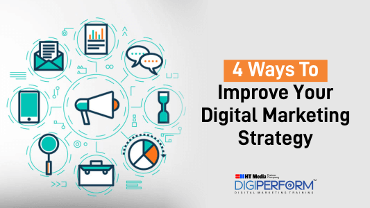 4 Ways To Improve Your Digital Marketing Strategy