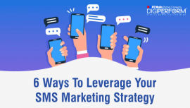 6 Ways To Leverage Your SMS Marketing Strategy