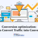 Conversion Optimization: How to Convert Traffic into Conversions