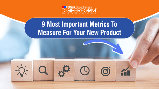9 Most Important Metrics To Measure For Your New Product