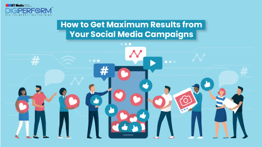 How to Get Maximum Results from Your Social Media Campaigns