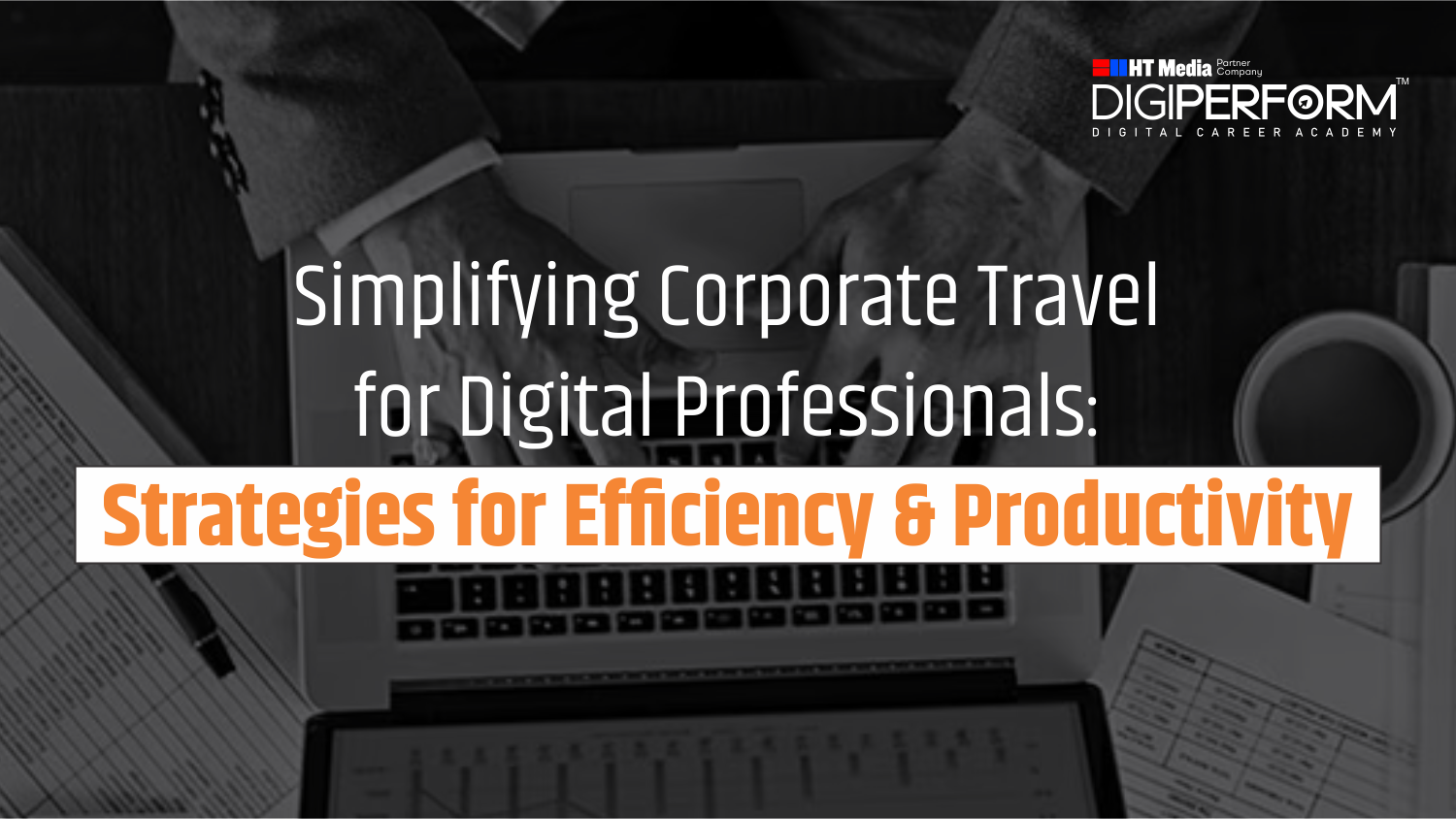 Simplifying Corporate Travel for Digital Professionals: Strategies for Efficiency and Productivity