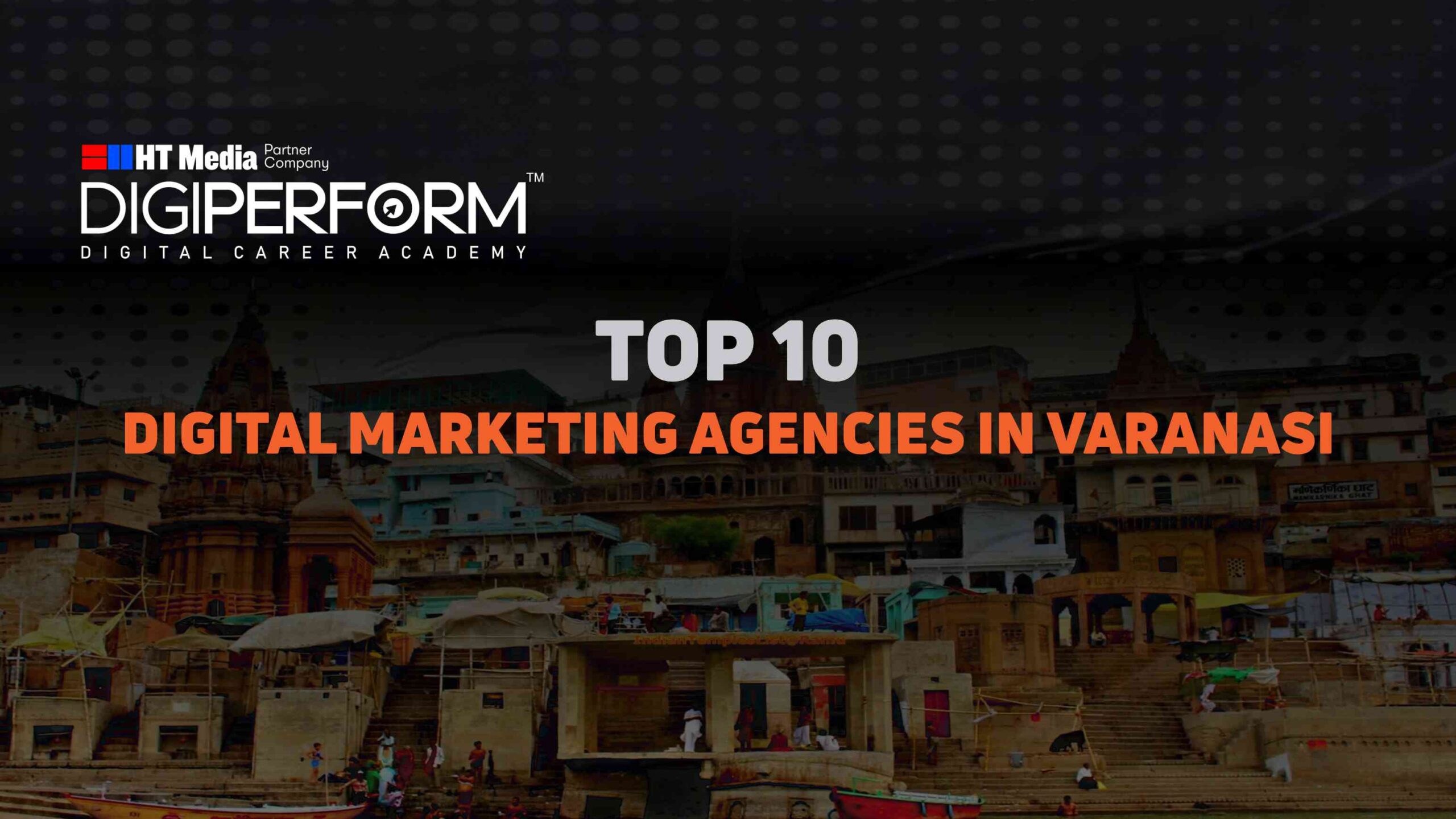 Top 10 Digital Marketing Agencies in Varanasi