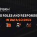 Various Roles and Responsibilities in Data Science