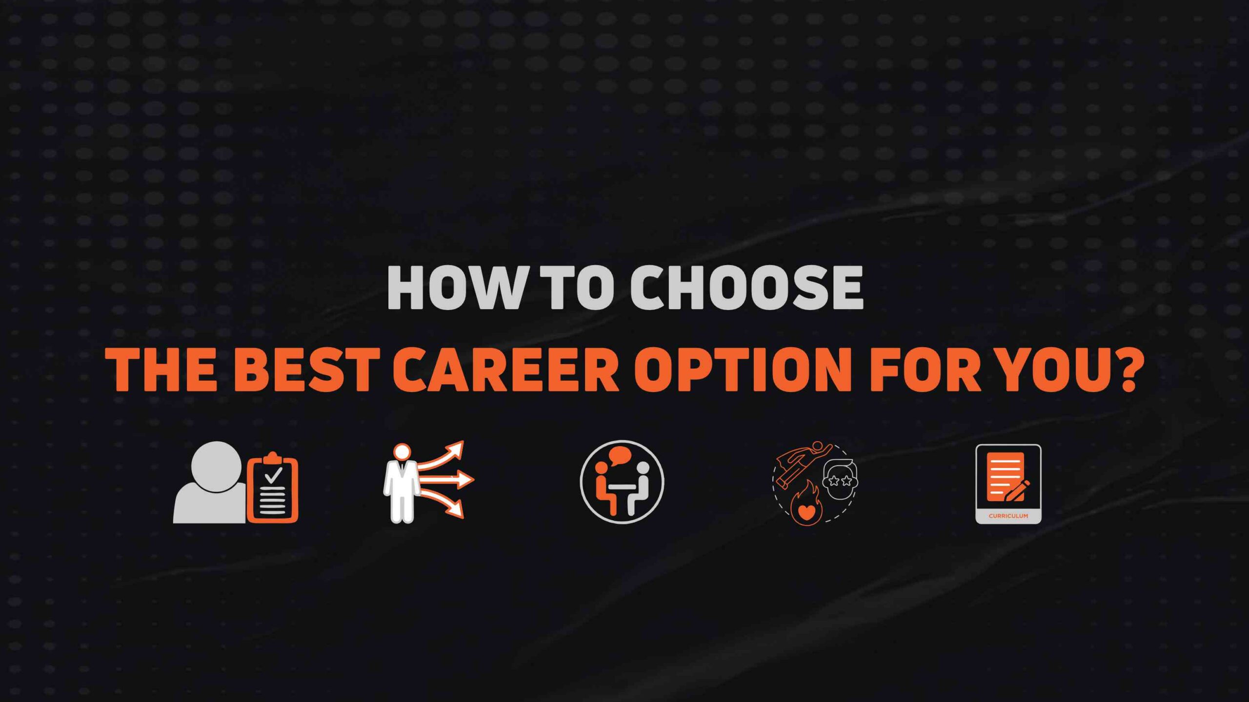 How to choose the best career option for you?