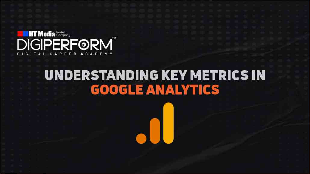 Understanding Key Metrics in Google Analytics – 2025