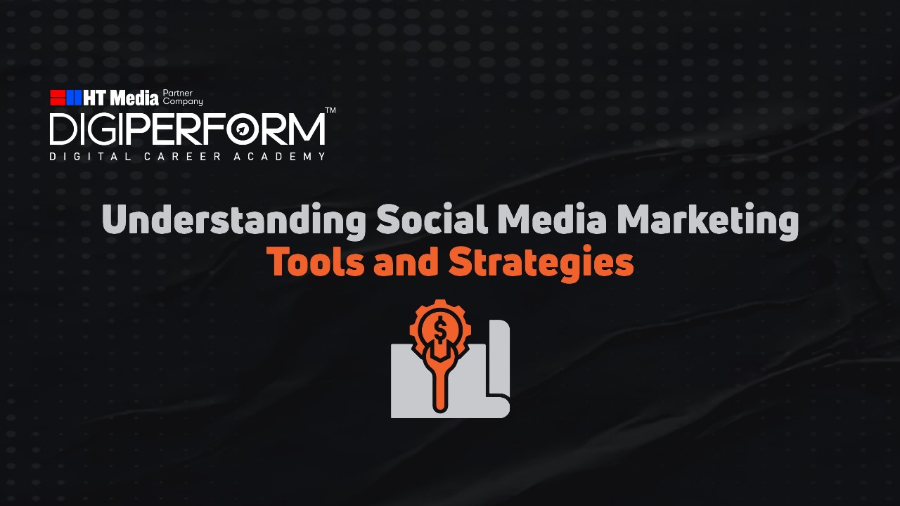 Understanding Social Media Marketing: Tools and Strategies – 2025 Updated